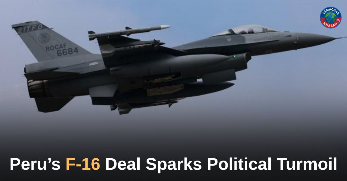 Peru F-16 Fighter Jet Deal Peru’s F-16 Deal Sparks Political Turmoil