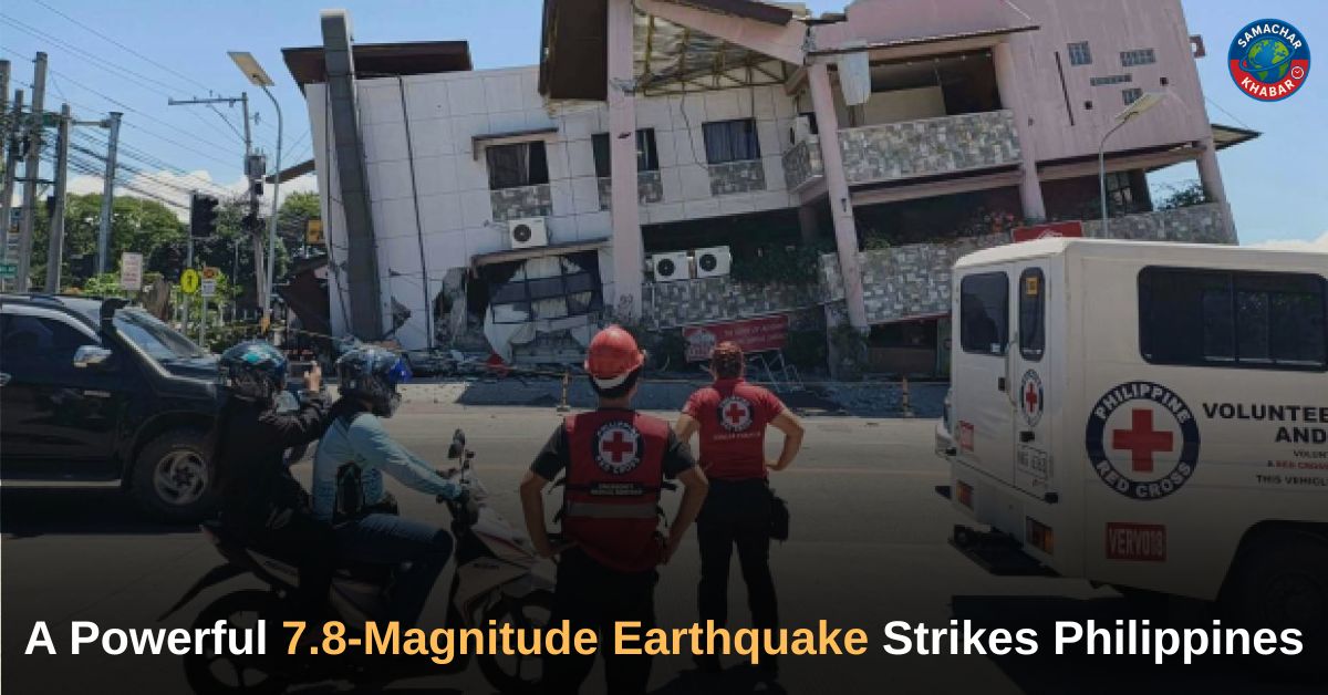 A powerful 7.8-Magnitude Earthquake Strikes Philippines