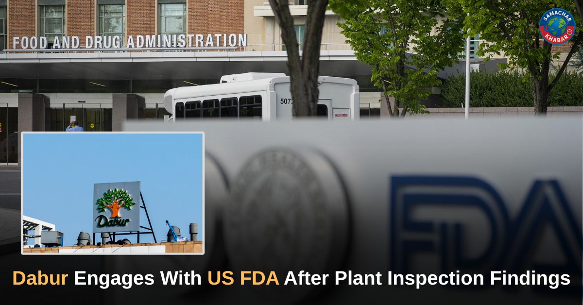 Dabur Engages With US FDA After Plant Inspection Findings